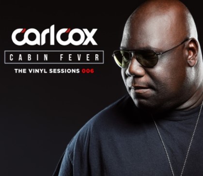 Carl Cox - Live @ Cabin Fever Vinyl Session 06 - 26-Apr-2020